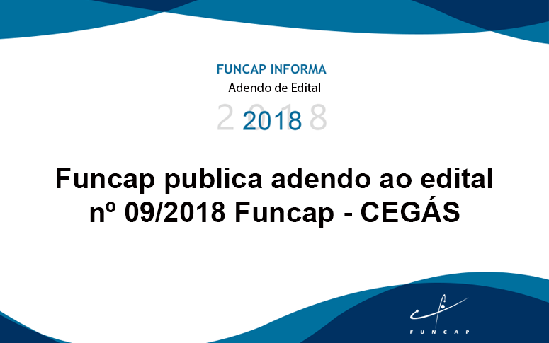 Funcap informa adendo no Edital nº 09/2018 – CEGÁS