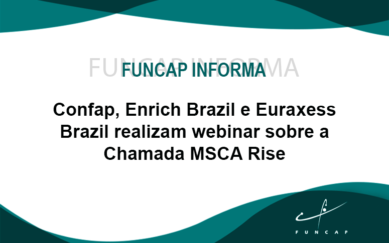 Confap, Enrich Brazil e Euraxess Brazil realizam webinar sobre a Chamada MSCA Rise